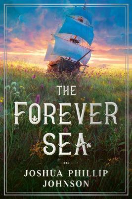 The Forever Sea - Joshua Phillip Johnson