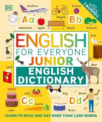 English for Everyone Junior English Dictionary: Learn to Read and Say 1,000 Words - Dk