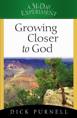 Growing Closer to God - Dick Purnell