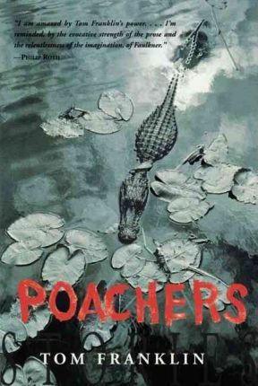 Poachers: Stories - Tom Franklin