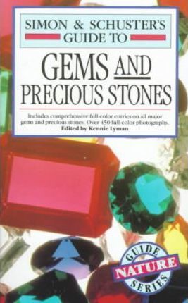 Simon & Schuster's Guide to Gems and Precious Stones - Kennie Lyman