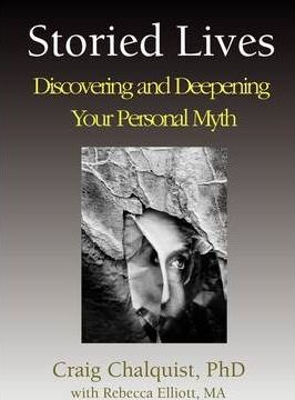 Storied Lives: Discovering and Deepening Your Personal Myth - Craig Chalquist