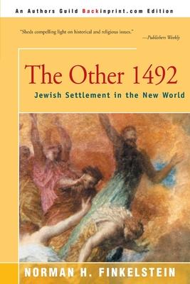 The Other 1492: Jewish Settlement in the New World - Norman H. Finkelstein