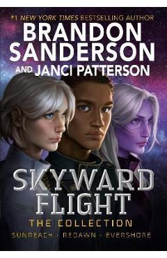 Coperta cărții Skyward Flight: The Collection: Sunreach, Redawn, Evershore - Brandon Sanderson