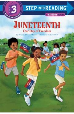 Juneteenth: Our Day of Freedom - Sharon Dennis Wyeth