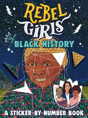 Rebel Girls of Black History: A Sticker-By-Number Book - Rebel Girls