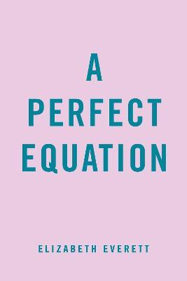 A Perfect Equation - Elizabeth Everett