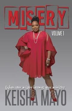 Coperta cărții 'Misery - When Your Misery Becomes Your Ministry - Keisha M. Mayo'