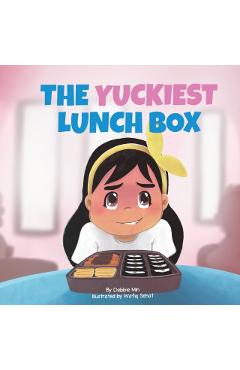 The Yuckiest Lunch Box: A Children's Story about Food, Cultural Differences, and Inclusion - Debbie Min
