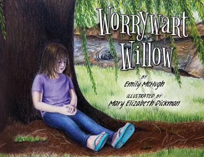Worrywart Willow - Emily Mchugh