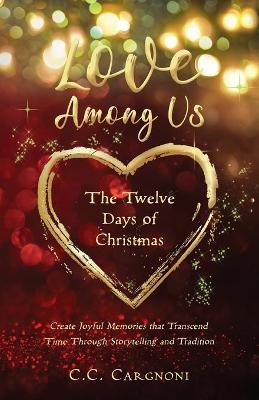 Love Among Us - The Twelve Days of Christmas - Christine C. Cargnoni