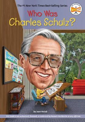 Who Was Charles Schulz? - Joan Holub