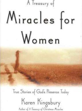 A Treasury of Miracles for Women: True Stories of God's Presence Today - Karen Kingsbury