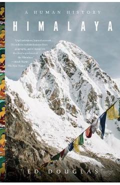 Coperta cărții 'Himalaya: A Human History - Ed Douglas'