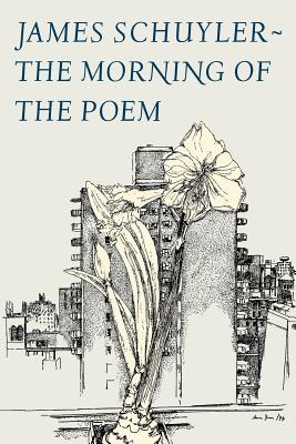 The Morning of the Poem - James Schuyler