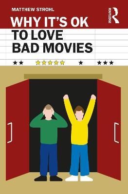 Why It's Ok to Love Bad Movies - Matthew Strohl