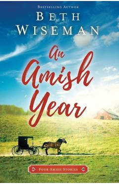An Amish Year: Four Amish Stories - Beth Wiseman