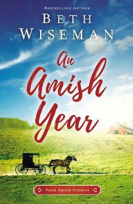 An Amish Year: Four Amish Stories - Beth Wiseman
