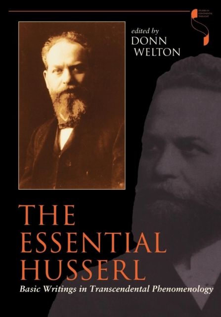 The Essential Husserl: Basic Writings in Transcendental Phenomenology - Donn Welton