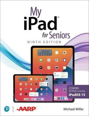 My iPad for Seniors (Covers All Ipads Running Ipados 15) - Michael Miller