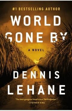 World Gone by - Dennis Lehane