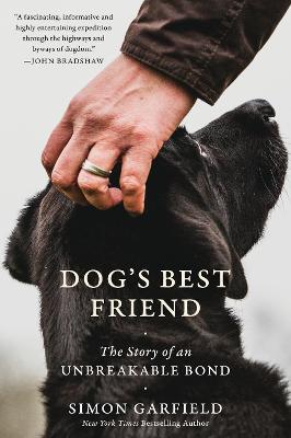 Dog's Best Friend: The Story of an Unbreakable Bond - Simon Garfield