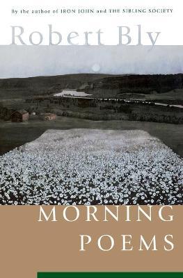 Morning Poems - Robert Bly