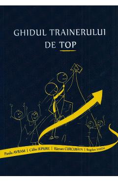 Poza produsului Ghidul trainerului de top - Paula Avram, Calin Iepure, Razvan Curcubata, Bogdan Vaida