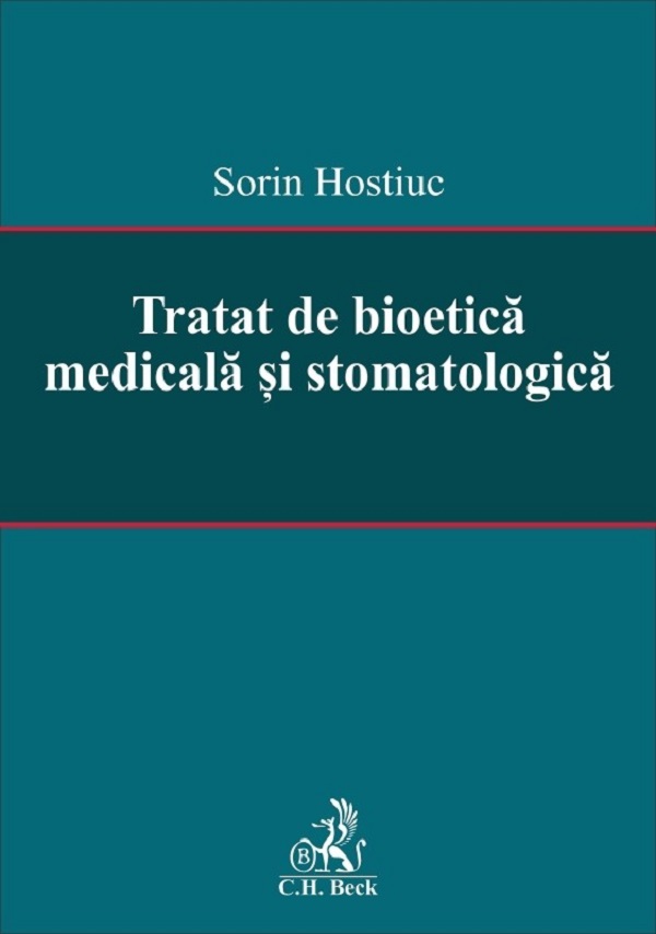 Tratat de bioetica medicala si stomatologica - Sorin Hostiuc