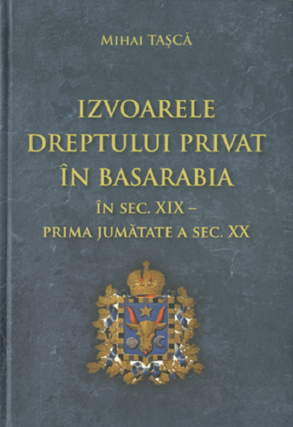 Izvoarele dreptului privat in Basarabia - Mihai Tasca