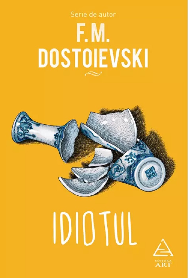 Idiotul - F.M. Dostoievski