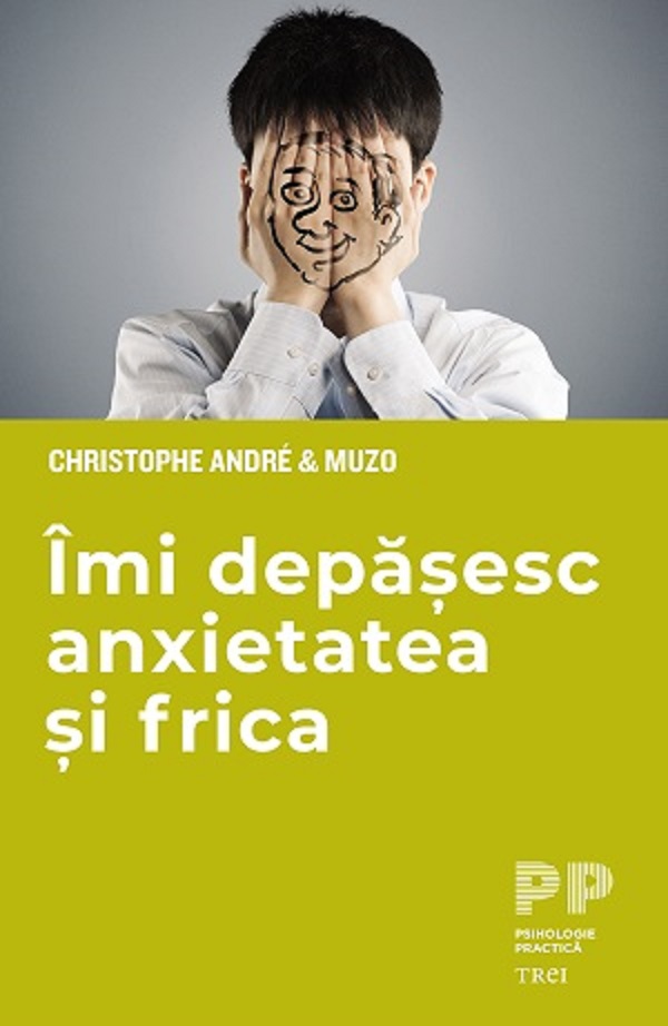 Imi depasesc anxietatea si frica - Christophe Andre, Muzo
