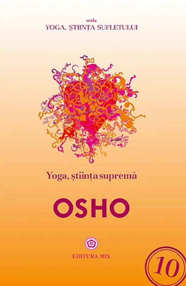 Yoga, stiinta suprema - Osho
