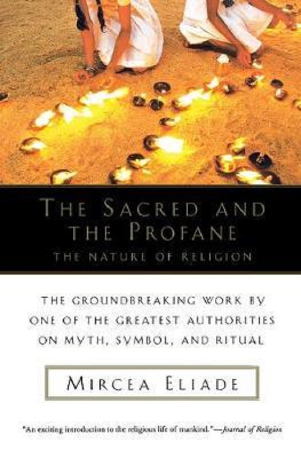 The Sacred and the Profane - Mircea Eliade