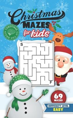 Christmas Mazes for Kids 69 Mazes Difficulty Level Easy: Fun Maze Puzzle Activity Game Books for Children - Holiday Stocking Stuffer Gift Idea - Snowm - Christmas On The Brain