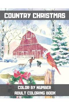 Country Christmas Color By Number Adult Coloring book: Large Print