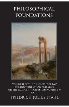 Poza produsului Philosophical Foundations - Friedrich Julius Stahl