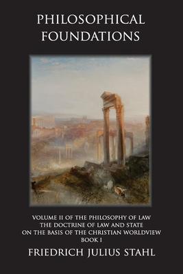 Philosophical Foundations - Friedrich Julius Stahl