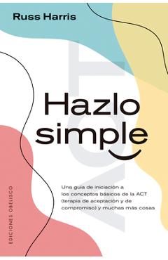 Coperta cărții 'Hazlo Simple - Russ Harris'