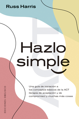 Coperta cărții 'Hazlo Simple - Russ Harris'
