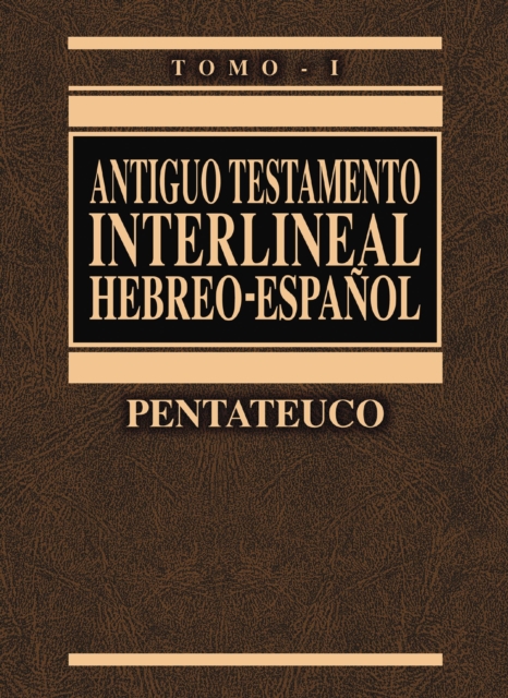 Antiguo Testamento Interlineal Hebreo-Espa�ol Vol. 1, 1: Pentateuco - Ricardo Cerni