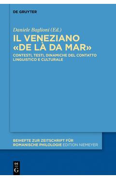 Coperta cărții 'Il Veneziano �De L� Da Mar�: Contesti, Testi, Dinamiche del Contatto Linguistico E Culturale - Daniele Baglioni'