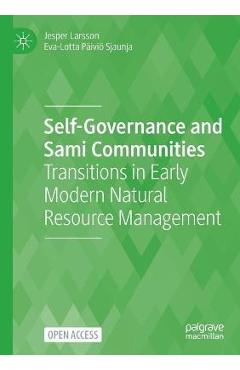 Coperta cărții 'Self-Governance and Sami Communities: Transitions in Early Modern Natural Resource Management - Jesper Larsson'