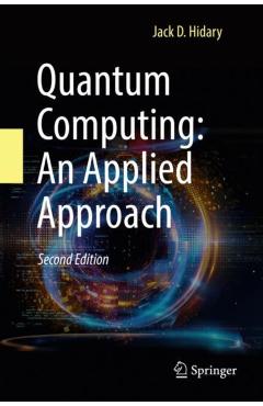 Quantum Computing: An Applied Approach - Jack D. Hidary