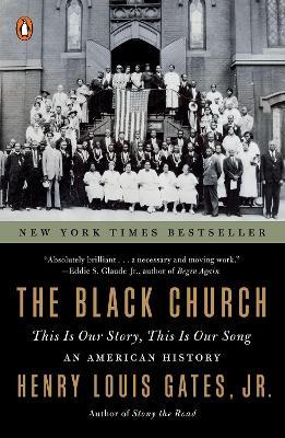 The Black Church: This Is Our Story, This Is Our Song - Henry Louis Gates