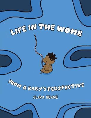 Life in the Womb from a Baby's Perspective - Clara Beane