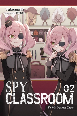 Spy Classroom, Vol. 2 (Light Novel): To My Dearest Grete - Takemachi