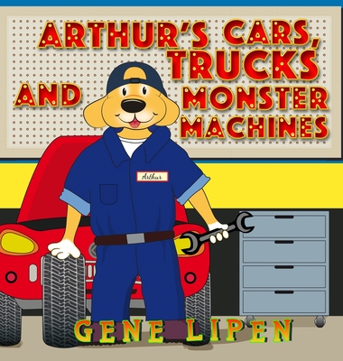 Arthur's Cars, Trucks and Monster Machines - Gene Lipen
