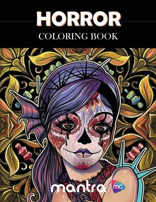 Horror Coloring Book: Coloring Book for Adults: Beautiful Designs for Stress Relief, Creativity, and Relaxation - Mantra