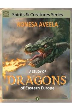 Poza produsului A Study of Dragons of Eastern Europe - Ronesa Aveela